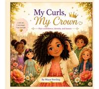 My Curls, My Crown: Hair confidence, identity, and beauty.