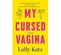 My Cursed Vagina: A memoir