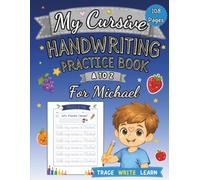 My Cursive Handwriting Practice Book for Michael: Learn Fruits and Vegetables from A to Z: Personalized Cursive Writing Workbook for Kids Ages 4-8, ... Learning (letter tracing workbook for kids)