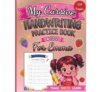 My Cursive Handwriting Practice Book: Personalized Cursive Writing Workbook with Fruits and Vegetables A-Z, Letter Tracing, Penmanship Practice and Handwriting Activities for Kids Ages 3-8