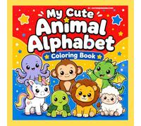 My Cute Animal Alphabet Coloring Book: Learn Animal Names While Coloring! Big Bold Easy Pages for Boys and Girls Ages 4-8