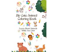 My Cute Animal Coloring Book: Learn About Animals While You Color