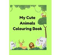 My Cute Animals Colouring Book: Jumbo Toddler Colourig Book