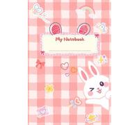 My Cute Bunny Notebook: Cute Pastel Notebook for Homework, Daily Diary, and Everyday Learning,6x9 Pocket Size Cute Composition Book with Kawaii Rabbit ... for Cute School Notes and Writing Practice