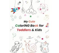 My Cute Coloring Book for Toddlers & Kids: 50+ Everyday Friendly Things to Color & Learn