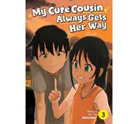 My Cute Cousin Always Gets Her Way Vol. 3