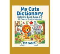 My Cute Dictionary Coloring Book: 132 Pages