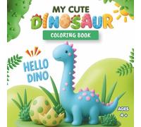 My Cute Dinosaur Coloring Book: Fun Coloring & Activity Book for kids Ages 4-8. Perfect Gift for Little Artists!