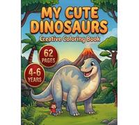 My Cute Dinosaurs: Creative Coloring Book (Happy Kids Creative Coloring World)