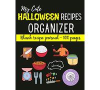My Cute Halloween Recipes Organizer: Large Favorite Recipes journal | Blank Recipe Book to Write In: Collect the Recipes You Love in Your Own Custom Cookbook, (100 pages -Recipe Journal and Organizer)