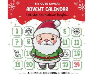 My Cute Kawaii Advent Calendar: A Simple and Easy Coloring Book with Advent Number Pages and Christmas Poems (My Cute Kawaii Coloring Books)
