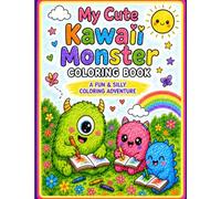 My Cute Kawaii Monster Coloring book: A Fun & Silly Coloring Adventure