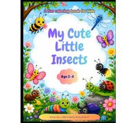 My Cute Little Insect Coloring Book: Fun & Easy Coloring Pages Featuring Butterflies, Bees, Ladybugs, Dragonflies, and More. Learn About Amazing ... While You Color. Perfect for Kids Ages 3-8.
