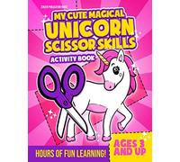My Cute Magical Unicorn Scissor Skills Activity Book: A Cutting Exercise Workbook