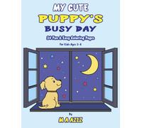 My Cute Puppy's Busy Day: 34 Fun & Easy Coloring Pages for Kids Ages 3-8