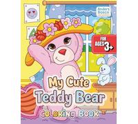 My Cute Teddy Bear Coloring Book: Color, Relax & Create | 30 Adorable Teddy Bears & Cuddly Friends to Color | Wholesome Coloring Fun for Kids Who Love ... for Learning, Relaxation & Joyful Play