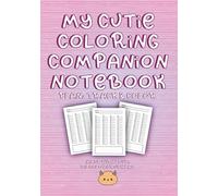 My Cutie Coloring Companion: A Color Tracking Notebook for Coloring Books (Cutie Coloring Practice)