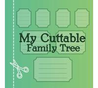 My Cuttable Family Tree: Blank Genealogy Charts with Additional Lined Sheets - For Fill-In, Cut-Out and Collage