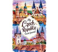 My Czech Republic Travel Journal: Lined Notebook to Write, Sketch & Store Memorabilia for Prague Adventures
