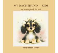 My Dachshund: Cute Dachshund Coloring Book for Kids Ages 3-9 - Adorable Sausage Dog Illustrations, Cozy Vintage Scenes, Fun Activities for Toddlers ... Gift for Dachshund Lovers (Pets & Animals)