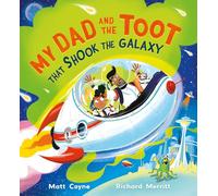 My Dad and the Toot that Shook the Galaxy