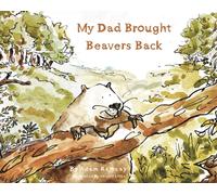 My Dad Brought Beavers Back