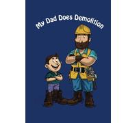 My Dad Does Demolition