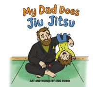 My Dad Does Jiu Jitsu