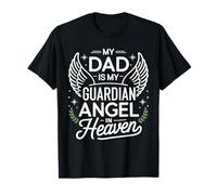 My Dad Father is My Guardian Angel In Heaven Memory Memorial T-Shirt