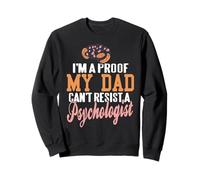 My Dad Fell for a Brilliant Mind Psychology Humor Sweatshirt