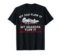 My Dad Flew It My Grandpa Flew It Now It's My Turn Aviation T-Shirt