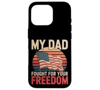 My Dad Fought For Your Freedom Proud Soldier ||- Case for iPhone 16 Pro