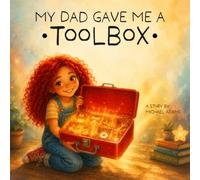 My Dad Gave Me a Toolbox