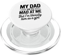 My dad gets mad at me but I'm Literally him as a Girl PopSockets PopGrip for MagSafe