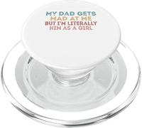 My dad gets mad at me but I'm Literally him as a Girl PopSockets PopGrip for MagSafe