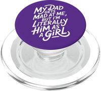 My Dad Gets Mad At Me But I'm Literally Him As a Girl PopSockets PopGrip for MagSafe