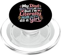My Dad Gets Mad at Me But I'm Literally Him As A Girl PopSockets PopGrip for MagSafe