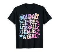 My Dad Gets Mad at Me But I'm Literally Him As A Girl Value Graphic T-Shirt
