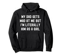 My Dad Gets Mad at Me Fun Quote for Daughters Pullover Hoodie
