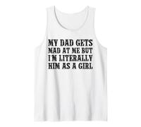 My Dad Gets Mad at Me Funny Playful Girl Energy Tank Top
