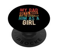 MY DAD GETS MAD BUT I'M LITERALLY HIM AS A GIRL PopSockets Adhesive PopGrip