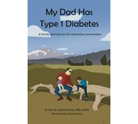 My Dad Has Type 1 Diabetes: A family learning tool for interactive conversation