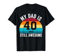 My Dad Is 40 And Still Awesome 40th Retro Birthday Dad Daddy T-Shirt