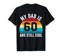 My Dad Is 60 And Still Cool, 60th Retro Birthday Dad Daddy T-Shirt