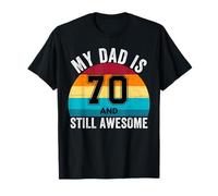 My Dad Is 70 And Still Awesome 70th Retro Birthday Dad Daddy T-Shirt