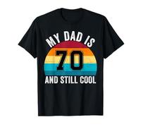 My Dad Is 70 And Still Cool, 70th Retro Birthday Dad Daddy T-Shirt