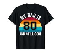 My Dad Is 80 And Still Cool, 80th Retro Birthday Dad Daddy T-Shirt