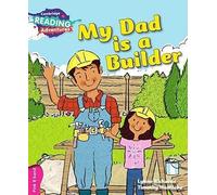Cambridge Reading Adventures My Dad is a Builder Pink B Band: (Cambridge Reading Adventures)