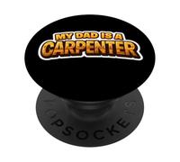 My Dad Is A Carpenter Child Son Daughter Kids Girl Boy PopSockets Adhesive PopGrip