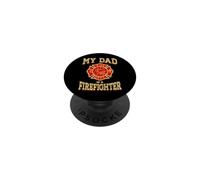 My Dad Is A Firefighter Proud Son Daughter Of Fireman Hero PopSockets Adhesive PopGrip